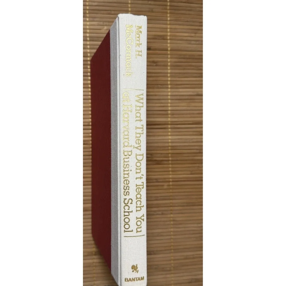 What They Don't Teach You at Harvard Business School by Mark H. McCormack (1984